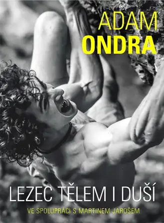 Knižní obálka knihy „Lezec tělem i duší“ od Adama Ondry